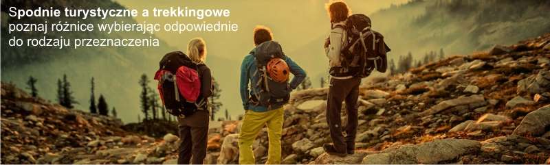 Spodnie turystyczne a trekkingowe