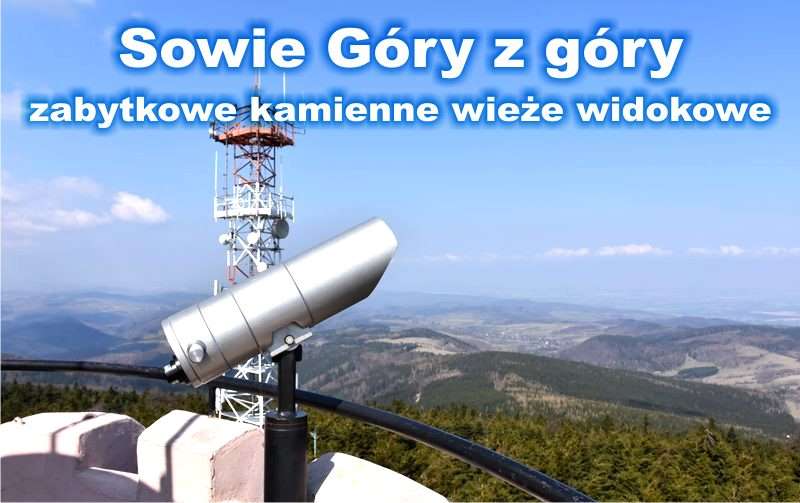 Sowie Góry zabytkowe kamienne wieże widokowe