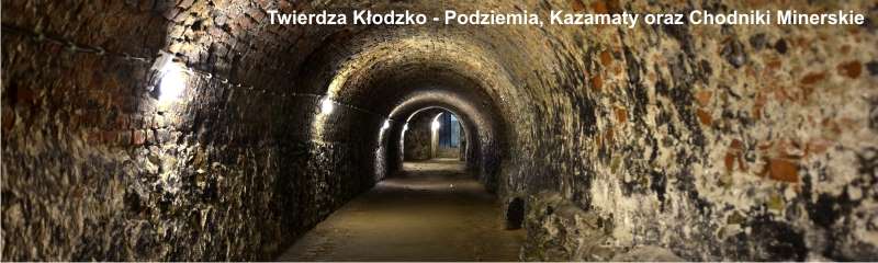 Twierdza Kłodzko Podziemia Kazamaty oraz Chodniki Minerskie 1